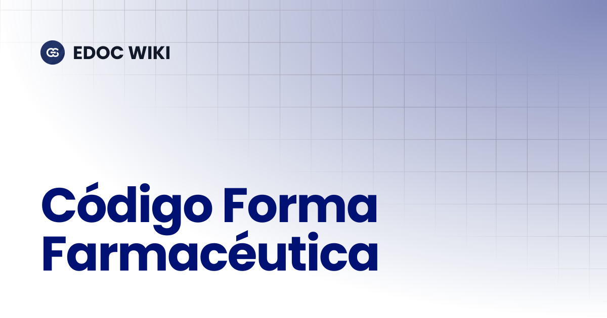 Código Forma Farmacéutica | EDOC WIKI