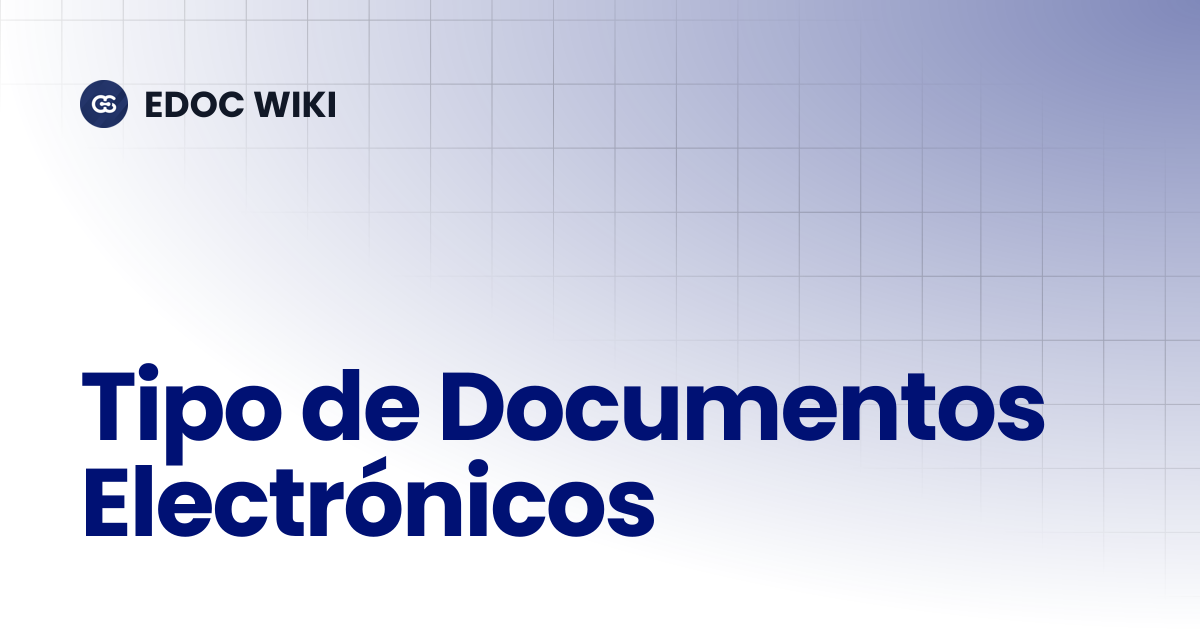 Tipo de Documentos Electrónicos | EDOC WIKI